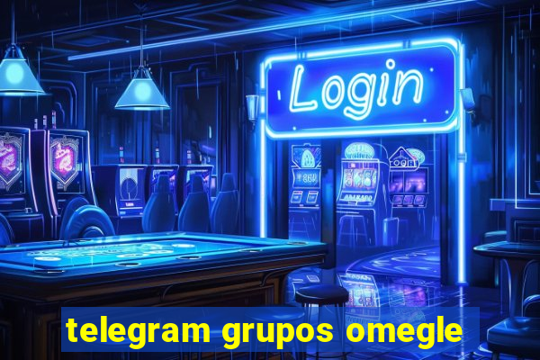 telegram grupos omegle